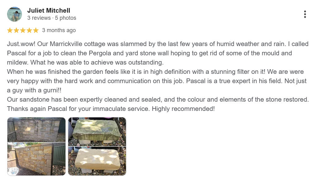 "Pascal is a true expert in his field" — Juliet Mitchell, 5★ review, sandstone cleaning & sealing, Marrickville 5-star Google review: sandstone wall and pergola cleaning, Marrickville — Klean Kingdom