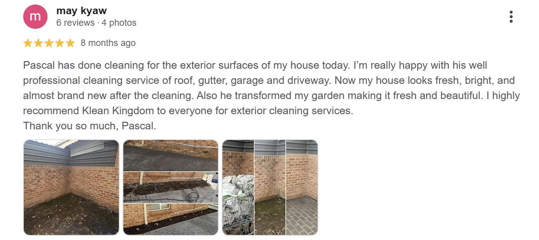 "Now my house looks fresh, bright, and almost brand new" — May Kyaw, 5★ review, full exterior cleaning 5-star Google review: roof, gutter, garage & driveway cleaning — Klean Kingdom, Sydney